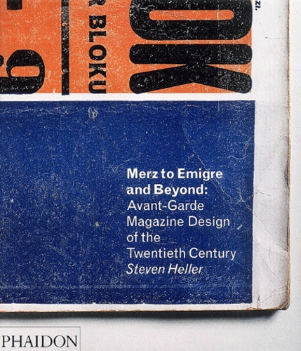 Merz to Emigre and Beyond : Avant-Garde Magazine Design of the Twentieth Century. Edition en langue
