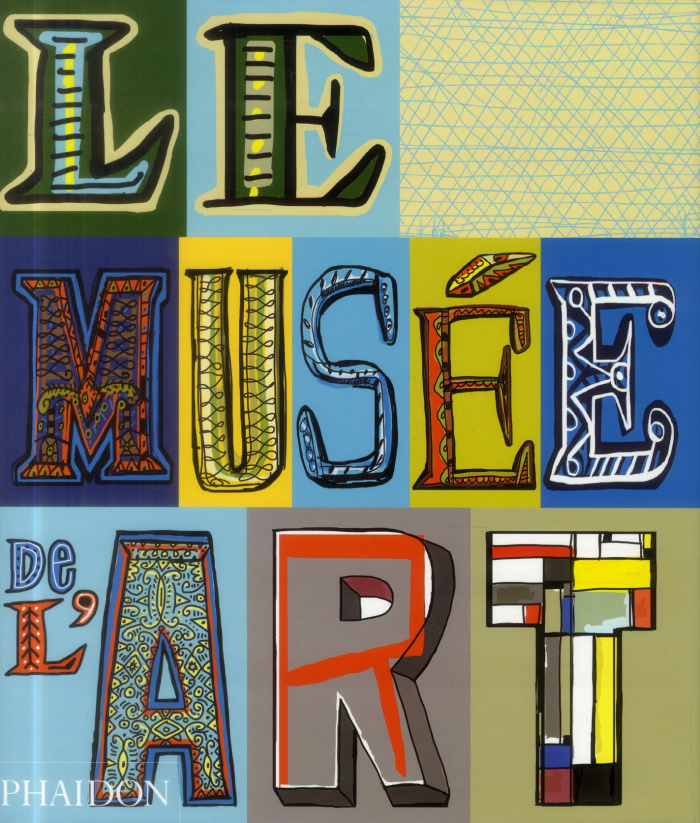 Le musée de l'art. 2e édition revue et augmentée