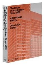 THE FUTURE OF ARCHITECTURE SINCE 1889