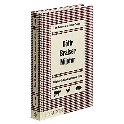 Rôtir, braiser, mijoter. Cuisiner la viande comme en Italie