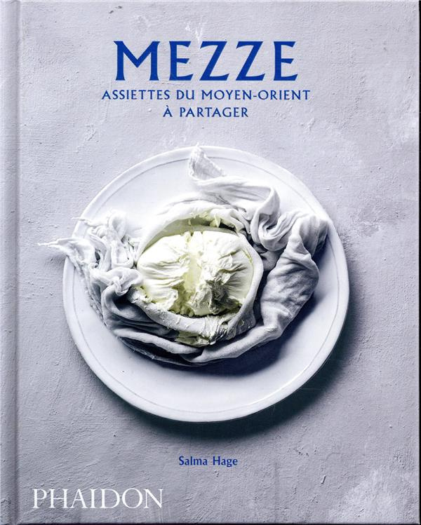 Mezze. Assiettes du Moyen-Orient à partager