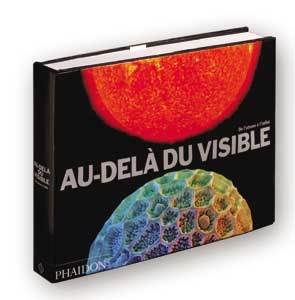 Au delà du visible. De l'atome à l'infini