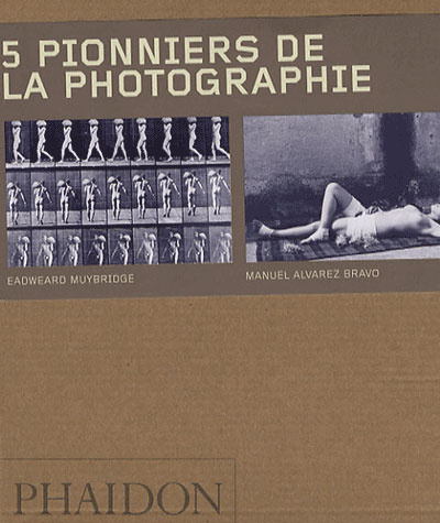 Coffret 5 pionniers de la photographie en 5 volumes : Manuel Alvarez Bravo, Eadweard Muybridge, Mart