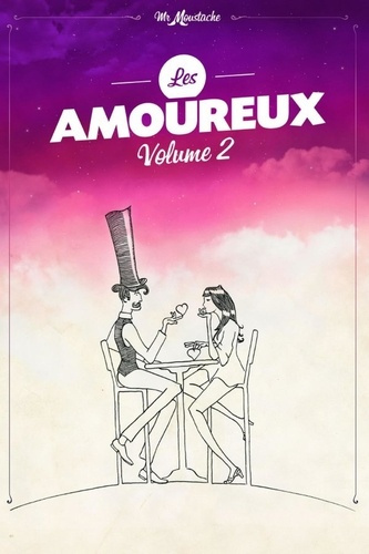 Les amoureux de Mr Moustache volume 2