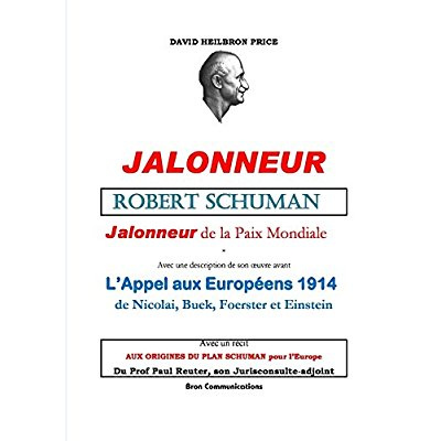 ROBERT SCHUMAN, JALONNEUR DE LA PAIX MONDIALE