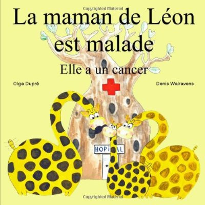 La maman de Léon est malade. Elle a un cancer