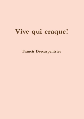 Vive qui craque!