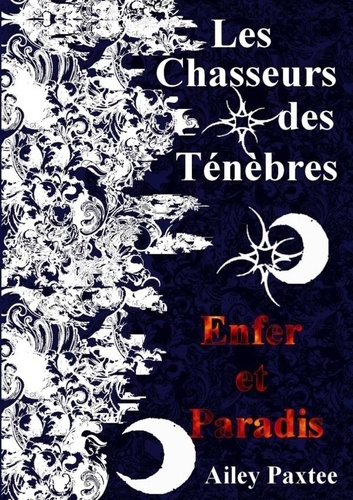 Les Chasseurs des Ténèbres : Enfer et Paradis - Tome 3