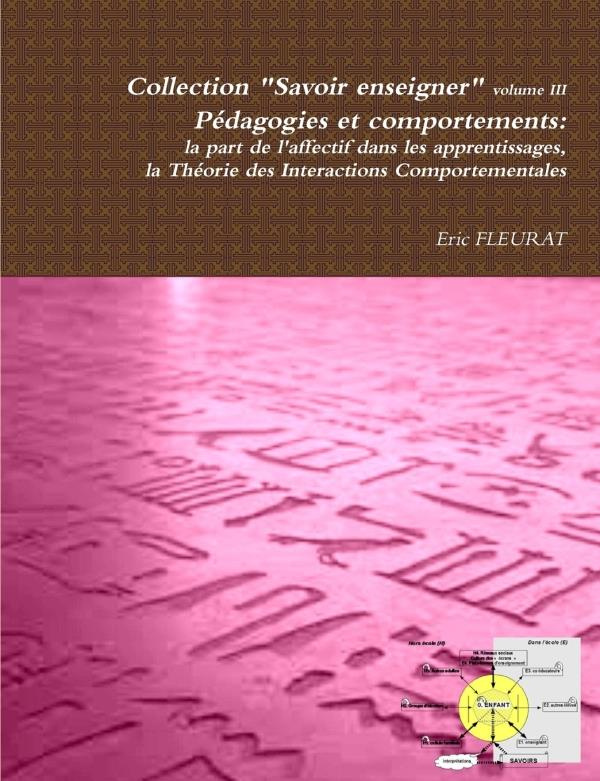 Pedagogies et comportements: La Part de L'Affectif Dans Les Apprentissages. Theorie Des Interactions