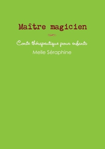 Maître magicien - conte thérapeutique pour enfants