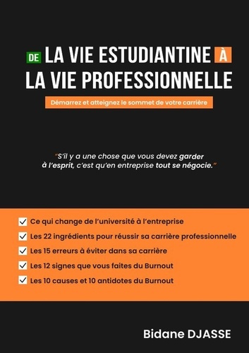 De la vie estudiantine a la vie professionnelle. Démarrez et atteignez le sommet de votre carrière