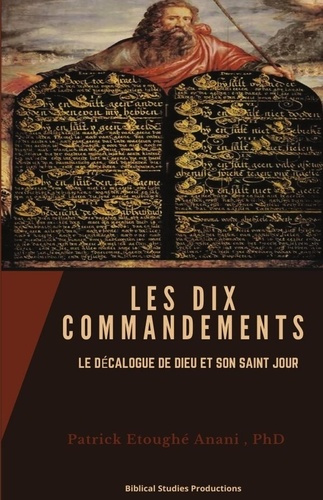 Les dix commandements. LE DÉCALOGUE DE DIEU ET SON SAINT JOUR