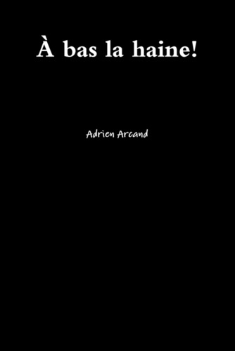 A Bas La Haine!