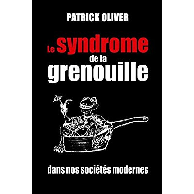 Le syndrome de la grenouille dans nos sociétés modernes