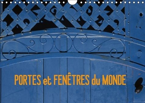 PORTES ET FENETRES DU MONDE CALENDRIER MURAL 2016 DIN A4 HORIZONTAL