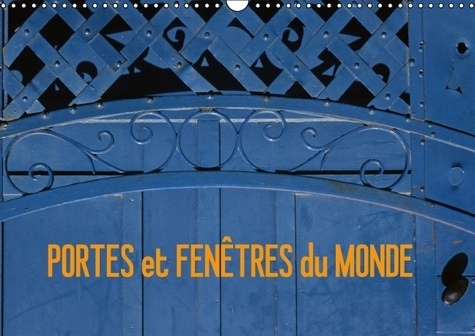 PORTES ET FENETRES DU MONDE CALENDRIER MURAL 2016 DIN A3 HORIZONTAL