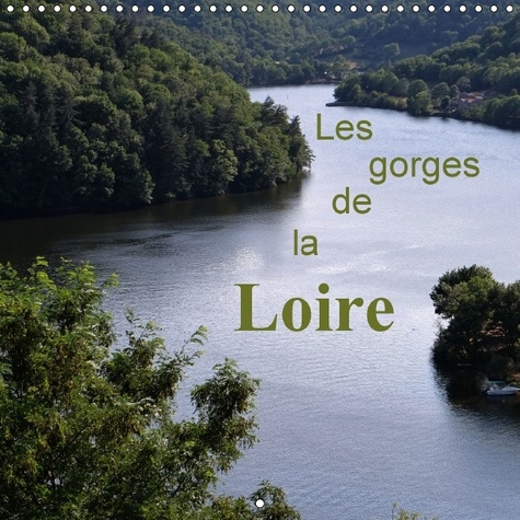LES GORGES DE LA LOIRE CALENDRIER MURAL 2016 300 300 MM SQUARE