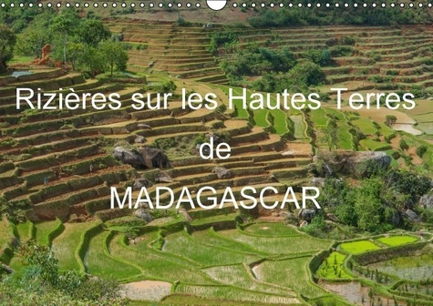 RIZIERES SUR LES HAUTES TERRES DE MADAGASCAR CALENDRIER MURAL 2016 DIN A3 HORIZO