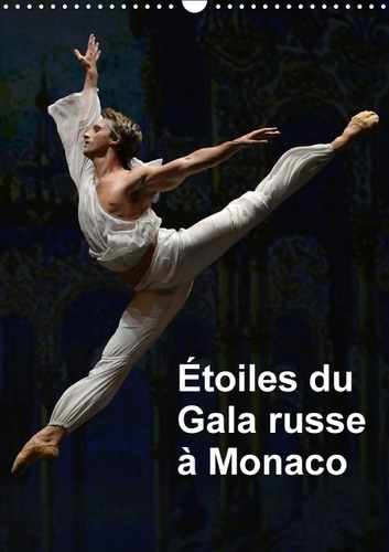 ETOILES DU GALA RUSSE A MONACO CALENDRIER MURAL 2016 DIN A3 VERTICAL