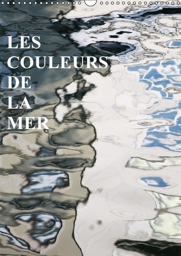 LES COULEURS DE LA MER CALENDRIER MURAL 2016 DIN A3 VERTICAL