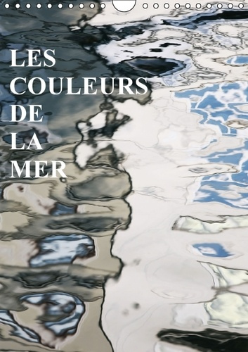 LES COULEURS DE LA MER CALENDRIER MURAL 2016 DIN A4 VERTICAL