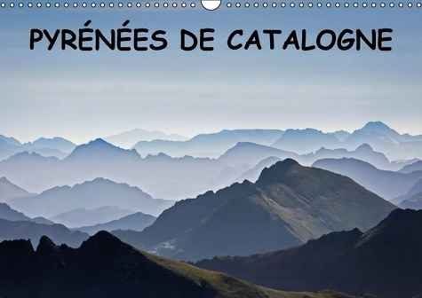 PYRENEES DE CATALOGNE CALENDRIER MURAL 2016 DIN A3 HORIZONTAL