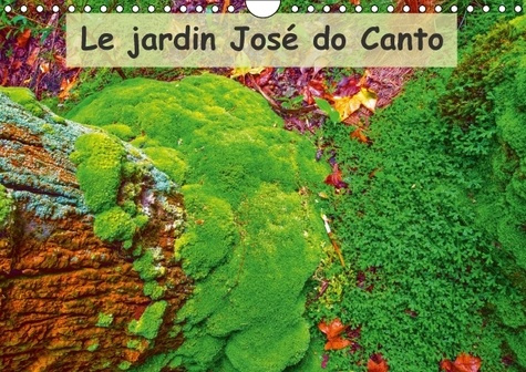 LE JARDIN JOSE DO CANTO CALENDRIER MURAL 2016 DIN A4 HORIZONTAL