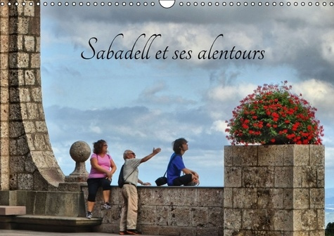 SABADELL ET SES ALENTOURS CALENDRIER MURAL 2016 DIN A3 HORIZONTAL