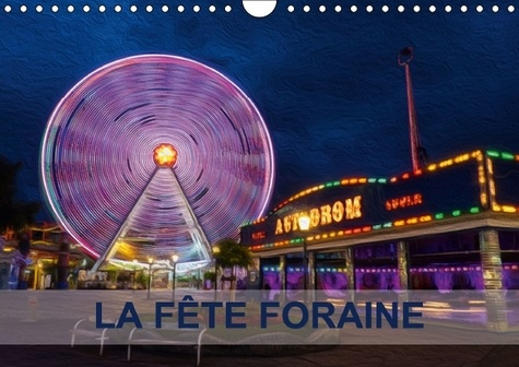 LA FETE FORAINE CALENDRIER MURAL 2016 DIN A4 HORIZONTAL