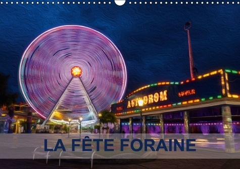 LA FETE FORAINE CALENDRIER MURAL 2016 DIN A3 HORIZONTAL