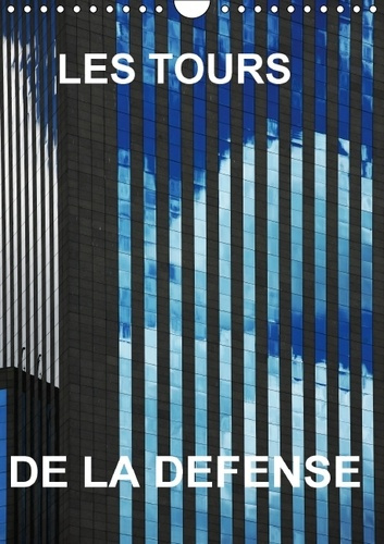 LES TOURS DE LA DEFENSE CALENDRIER MURAL 2016 DIN A4 VERTICAL
