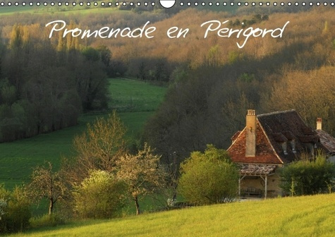 PROMENADE EN PERIGORD CALENDRIER MURAL 2016 DIN A3 HORIZONTAL