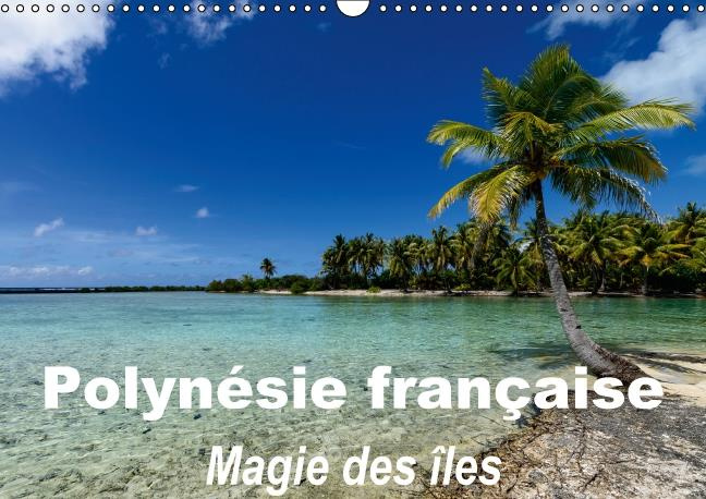 POLYNESIE FRANCAISE MAGIE DES LES CALENDRIER MURAL 2016 DIN A3 HORIZONTAL