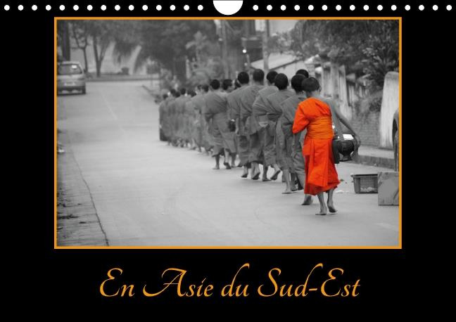 EN ASIE DU SUD EST CALENDRIER MURAL 2017 DIN A4 HORIZONTAL - UN CALENDRIER POUR LES VOYAGEU