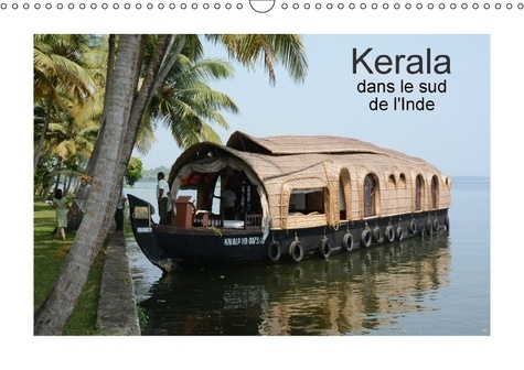 KERALA DANS LE SUD DE L INDE CALENDRIER MURAL 2018 DIN A3 HO - DES BACKWATERS JUSQU AUX PLANT