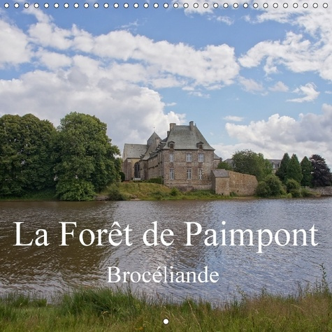 LA FORET DE PAIMPONT BROCELIANDE CALENDRIER MURAL 2018 300 3 - IMAGES D UNE FORET FEERIQUE CA