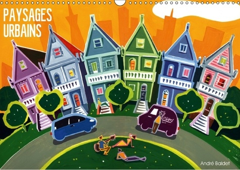 PAYSAGES URBAINS CALENDRIER MURAL 2018 DIN A3 HORIZONTAL - PEINTURES DE QUELQUES VILLES D