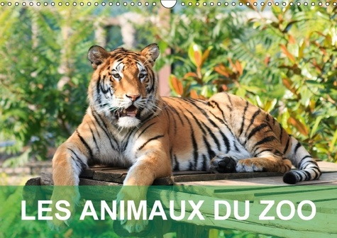 LES ANIMAUX DU ZOO CALENDRIER MURAL 2018 DIN A3 HORIZONTAL - CALENDRIER AVEC DES PHOTOS TEN