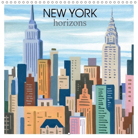 NEW YORK HORIZONS CALENDRIER MURAL 2018 300 300 MM SQUARE - QUELQUES LIGNES QUELQUES COULE
