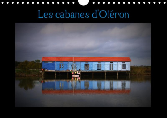LES CABANES D OLERON CALENDRIER MURAL 2018 DIN A4 HORIZONTAL - CABANES DE CREATEURS SUR L LE