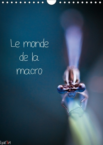 LE MONDE DE LA MACRO CALENDRIER MURAL 2018 DIN A4 VERTICAL - CALENDRIER MENSUEL DANS LE MON