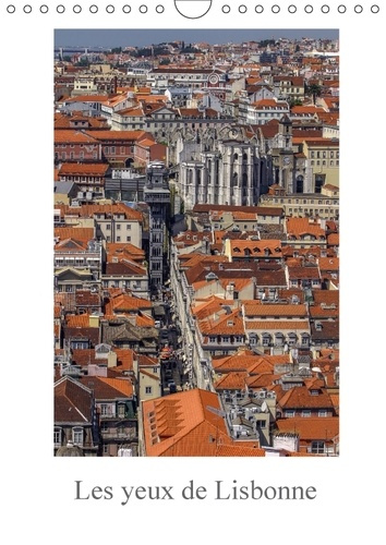 LES YEUX DE LISBONNE CALENDRIER MURAL 2018 DIN A4 VERTICAL - DECOUVERTE EN IMAGES DE LA CAP