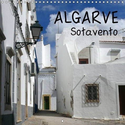 ALGARVE SOTAVENTO CALENDRIER MURAL 2018 300 300 MM SQUARE - UNE EXCURSION PHOTOGRAPHIQUE A