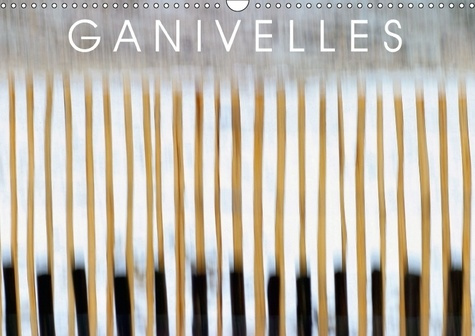 GANIVELLES CALENDRIER MURAL 2018 DIN A3 HORIZONTAL - BARRIERES EN LATTES DE CHATAIG