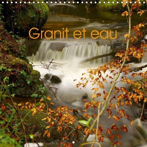 GRANIT ET EAU CALENDRIER MURAL 2018 300 300 MM SQUARE - PHOTO DE RIVIERES ET PETITS CO