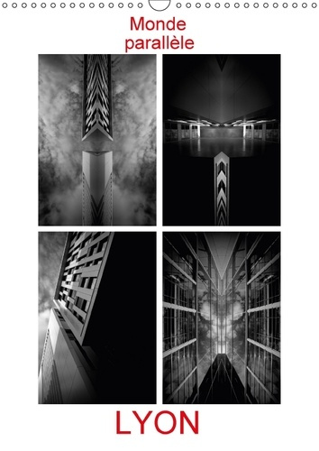 LYON MONDE PARALLELE CALENDRIER MURAL 2018 DIN A3 VERTICAL - L ARCHITECTURE LYONNAISE VUE S