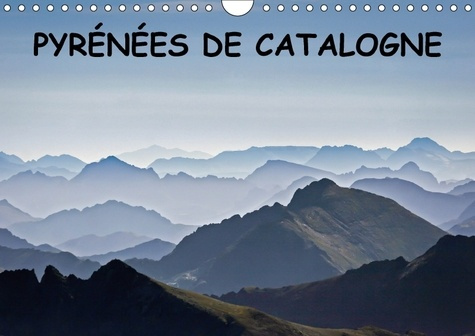 PYRENEES DE CATALOGNE CALENDRIER MURAL 2018 DIN A4 HORIZONTA - PAYSAGES DES PYRENEES CATALANE