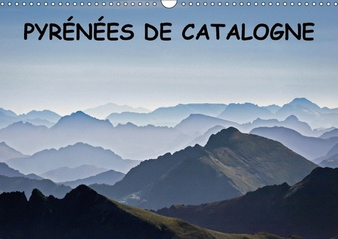PYRENEES DE CATALOGNE CALENDRIER MURAL 2018 DIN A3 HORIZONTA - PAYSAGES DES PYRENEES CATALANE