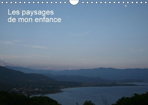 LES PAYSAGES DE MON ENFANCE CALENDRIER MURAL 2018 DIN A4 HOR - UN PATCHWORK DES COLORIS DES P