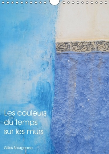 LES COULEURS DU TEMPS SUR LES MURS CALENDRIER MURAL 2018 DIN A4 VERTICAL DIESER